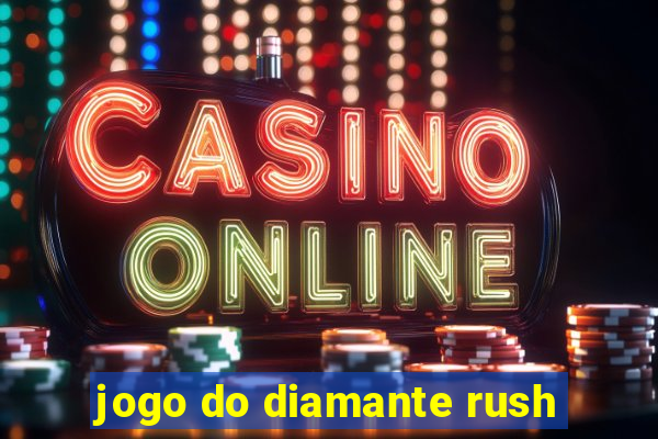 jogo do diamante rush